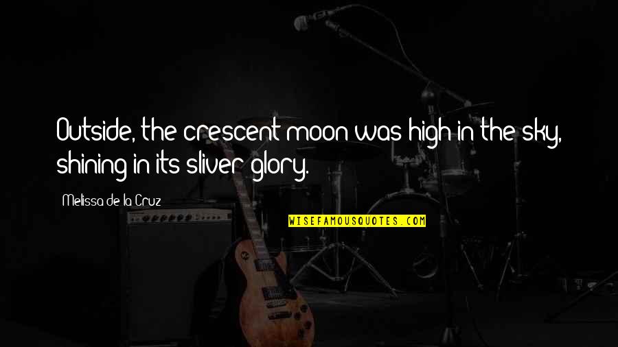 Retake Quotes By Melissa De La Cruz: Outside, the crescent moon was high in the