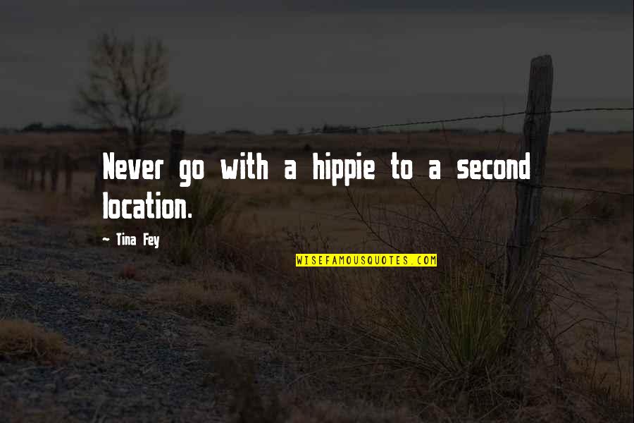 Retaken Test Quotes By Tina Fey: Never go with a hippie to a second Retaken Test Quotes By Tina Fey: Never go with a hippie to a second