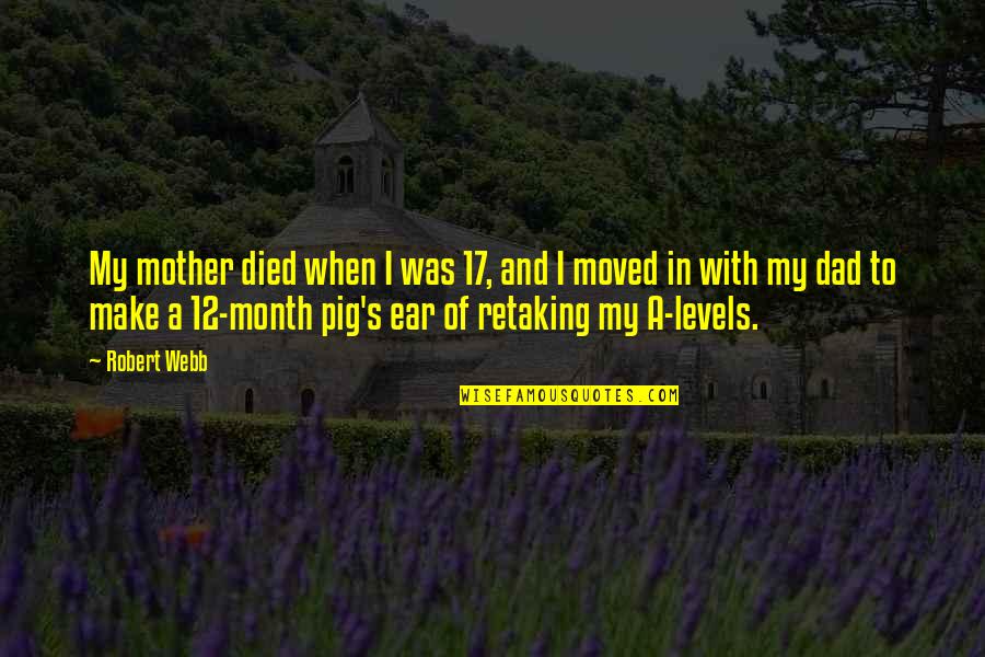 Retaking Quotes By Robert Webb: My mother died when I was 17, and