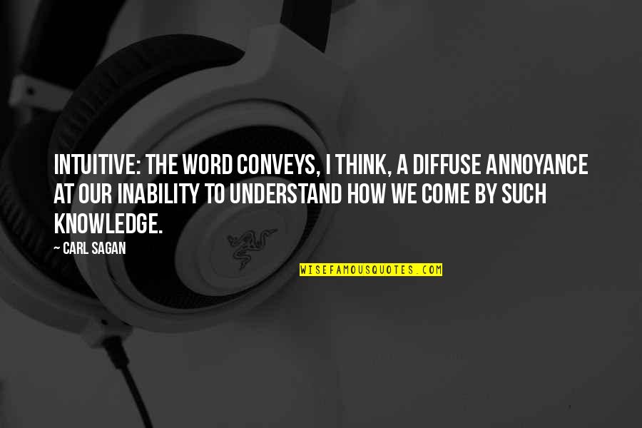 Retamoso Fc Quotes By Carl Sagan: Intuitive: The word conveys, I think, a diffuse Retamoso Fc Quotes By Carl Sagan: Intuitive: The word conveys, I think, a diffuse