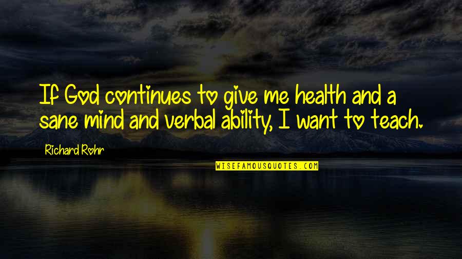 Retangler Quotes By Richard Rohr: If God continues to give me health and Retangler Quotes By Richard Rohr: If God continues to give me health and