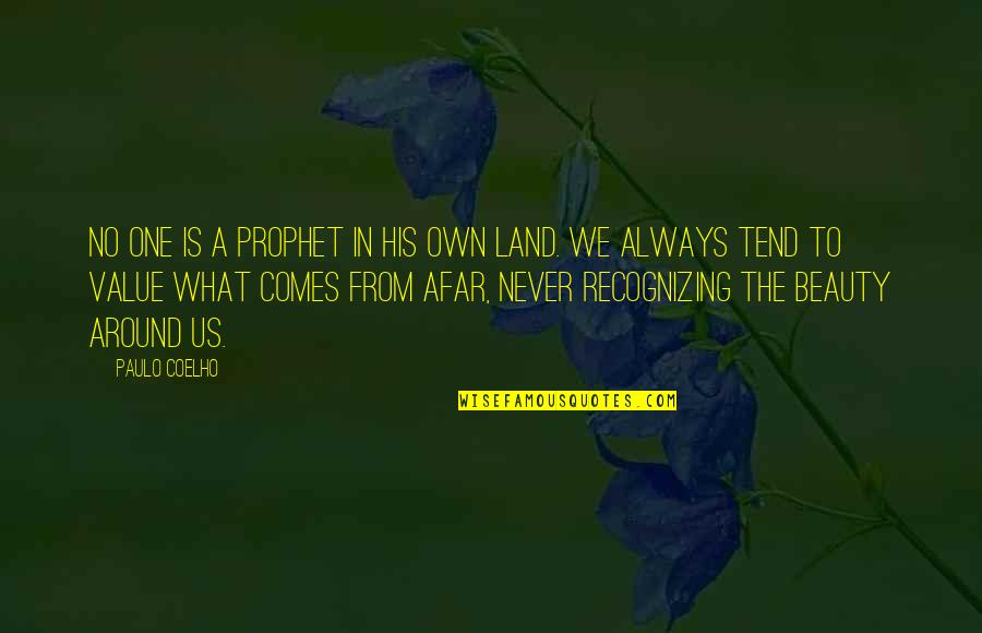 Retardant Quotes By Paulo Coelho: No one is a prophet in his own Retardant Quotes By Paulo Coelho: No one is a prophet in his own