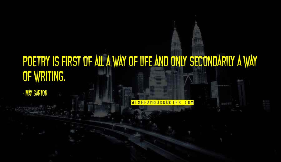 Retenue Collinaire Quotes By May Sarton: Poetry is first of all a way of