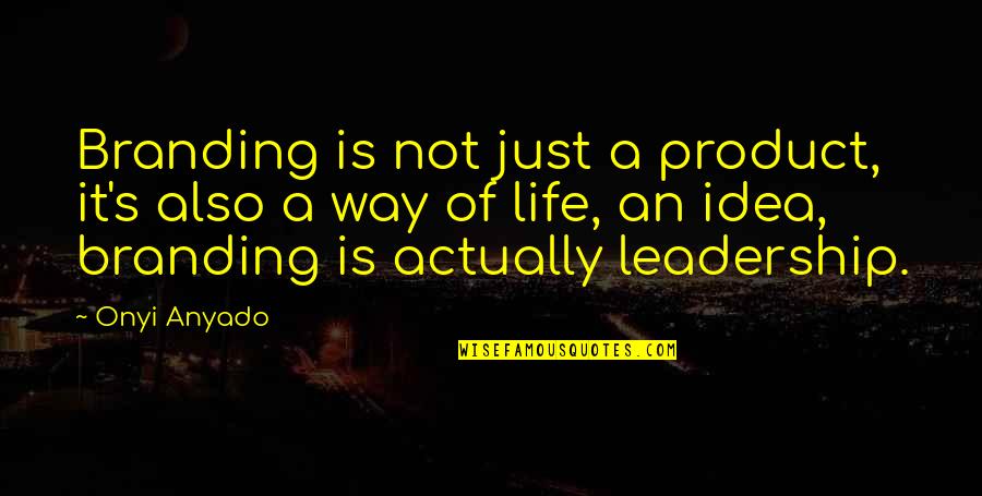 Retesting Positive Coronavirus Quotes By Onyi Anyado: Branding is not just a product, it's also