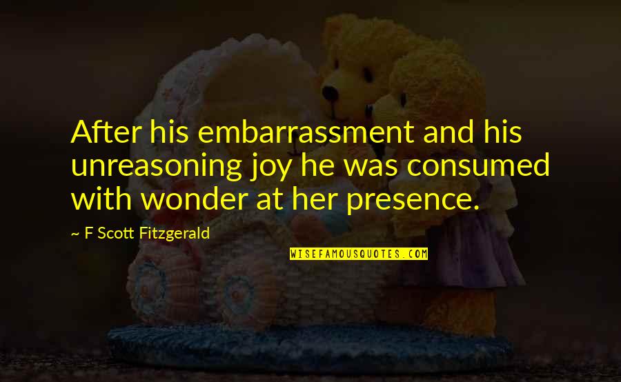 Rethabile Khumalo Quotes By F Scott Fitzgerald: After his embarrassment and his unreasoning joy he Rethabile Khumalo Quotes By F Scott Fitzgerald: After his embarrassment and his unreasoning joy he
