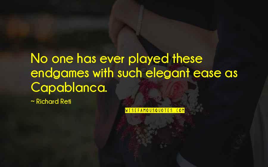 Reti Quotes By Richard Reti: No one has ever played these endgames with