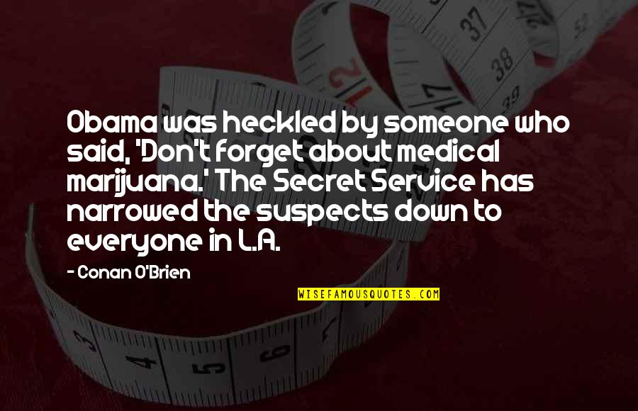 Reticalcare Quotes By Conan O'Brien: Obama was heckled by someone who said, 'Don't Reticalcare Quotes By Conan O'Brien: Obama was heckled by someone who said, 'Don't
