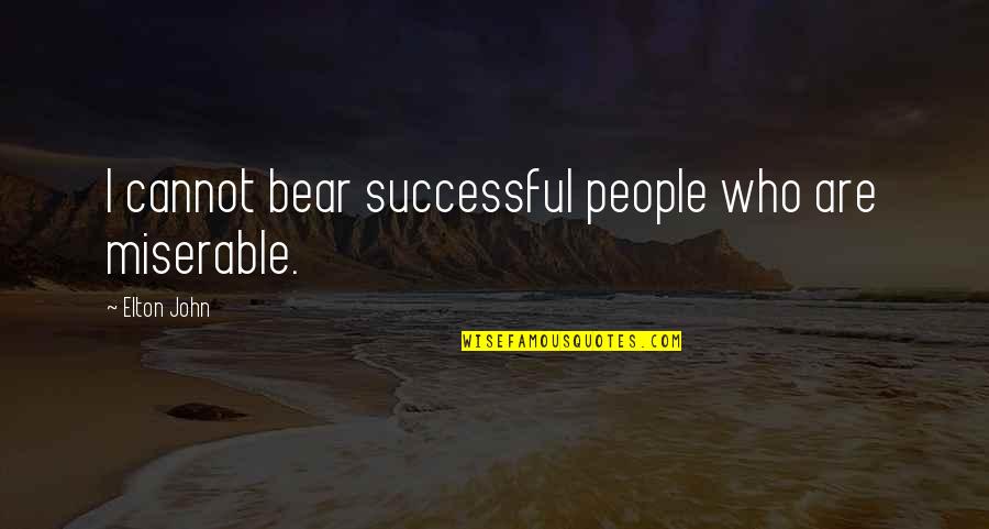 Reticular Veins Quotes By Elton John: I cannot bear successful people who are miserable. Reticular Veins Quotes By Elton John: I cannot bear successful people who are miserable.
