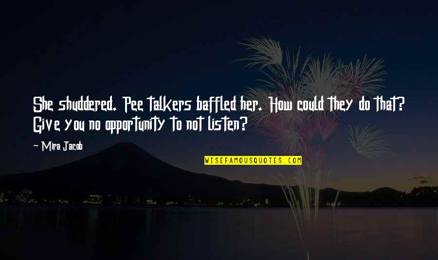Retimiami Quotes By Mira Jacob: She shuddered. Pee talkers baffled her. How could Retimiami Quotes By Mira Jacob: She shuddered. Pee talkers baffled her. How could
