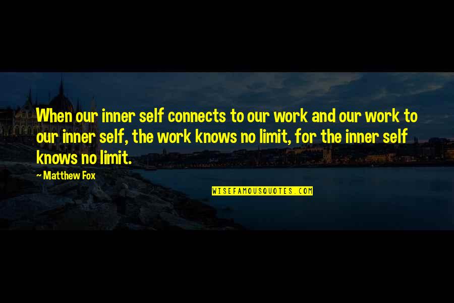 Retinal Quotes By Matthew Fox: When our inner self connects to our work