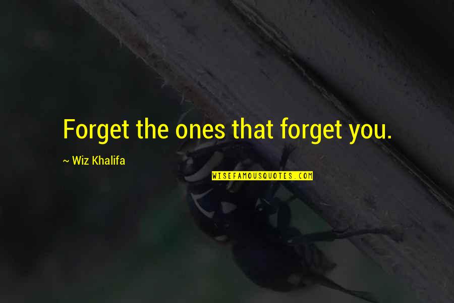 Retinal Vein Quotes By Wiz Khalifa: Forget the ones that forget you.