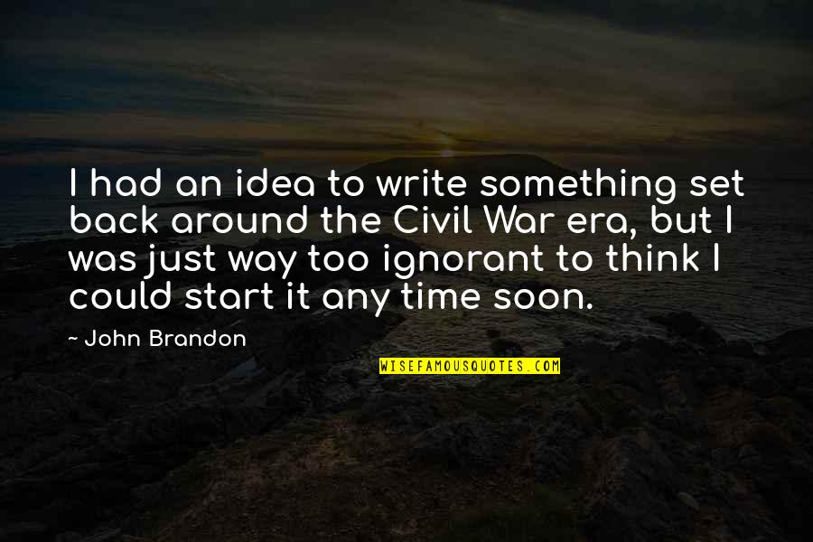 Retiraban Quotes By John Brandon: I had an idea to write something set Retiraban Quotes By John Brandon: I had an idea to write something set