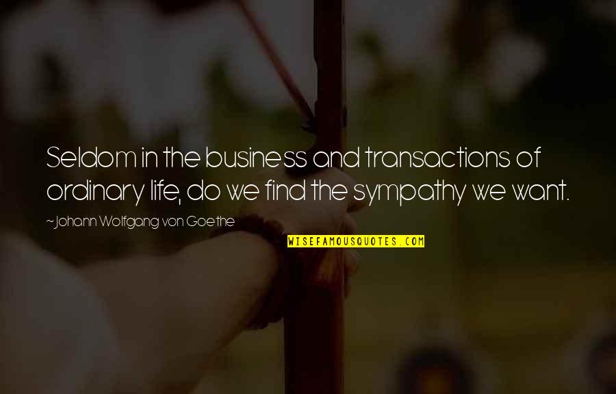 Retirada Cancion Quotes By Johann Wolfgang Von Goethe: Seldom in the business and transactions of ordinary Retirada Cancion Quotes By Johann Wolfgang Von Goethe: Seldom in the business and transactions of ordinary