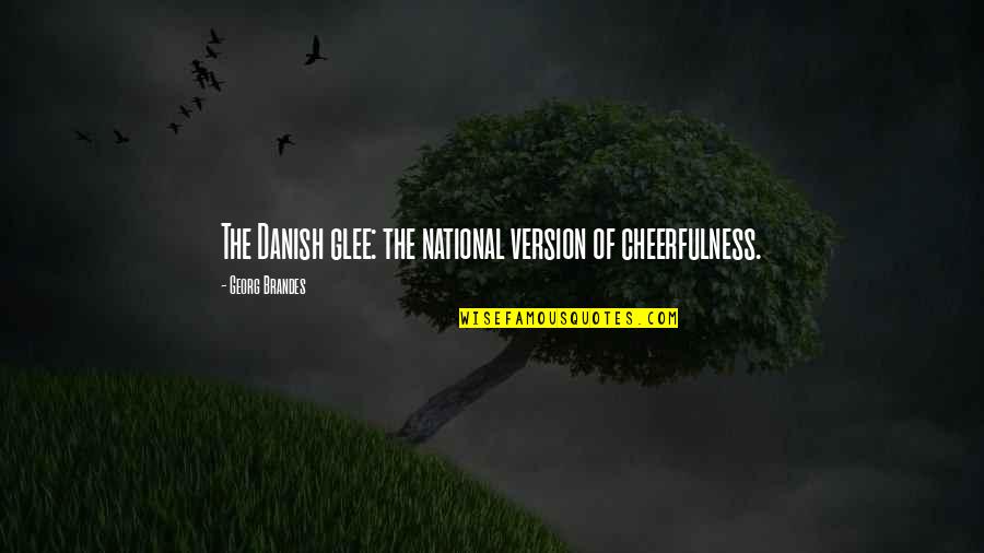 Retirando Letras Quotes By Georg Brandes: The Danish glee: the national version of cheerfulness.