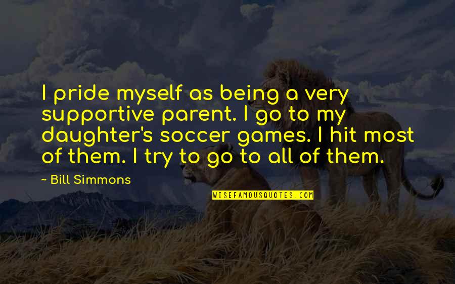Retirement And Boating Quotes By Bill Simmons: I pride myself as being a very supportive Retirement And Boating Quotes By Bill Simmons: I pride myself as being a very supportive