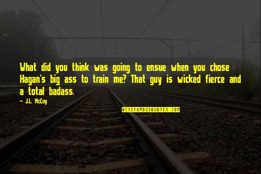 Retirement Of A Founder Quotes By J.L. McCoy: What did you think was going to ensue Retirement Of A Founder Quotes By J.L. McCoy: What did you think was going to ensue