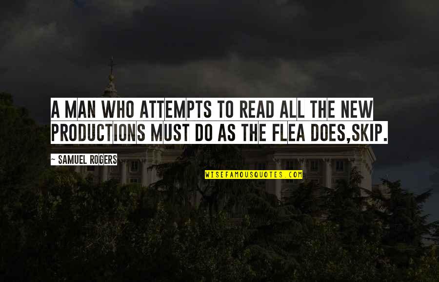 Retirement Of A Founder Quotes By Samuel Rogers: A man who attempts to read all the