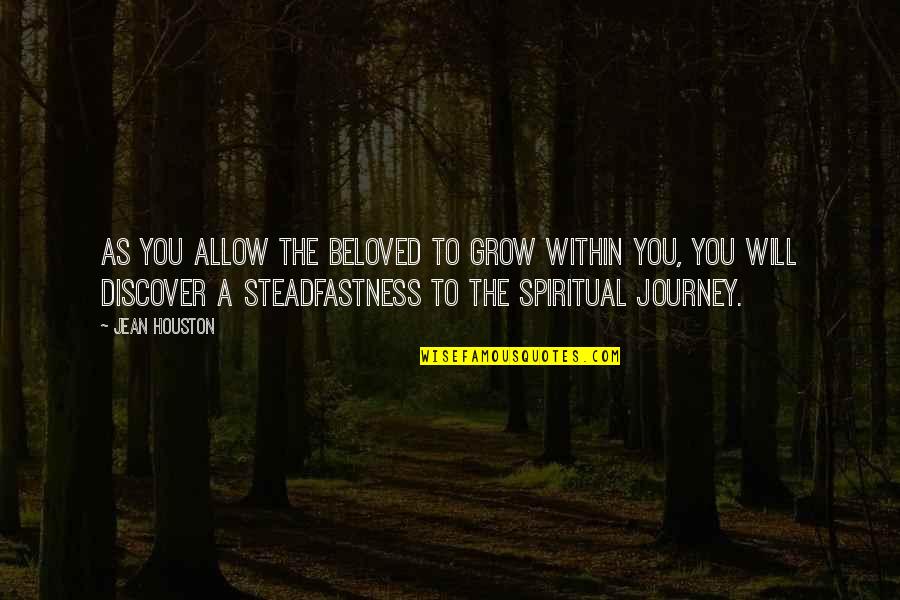 Retirements Quotes And Quotes By Jean Houston: As you allow the beloved to grow within