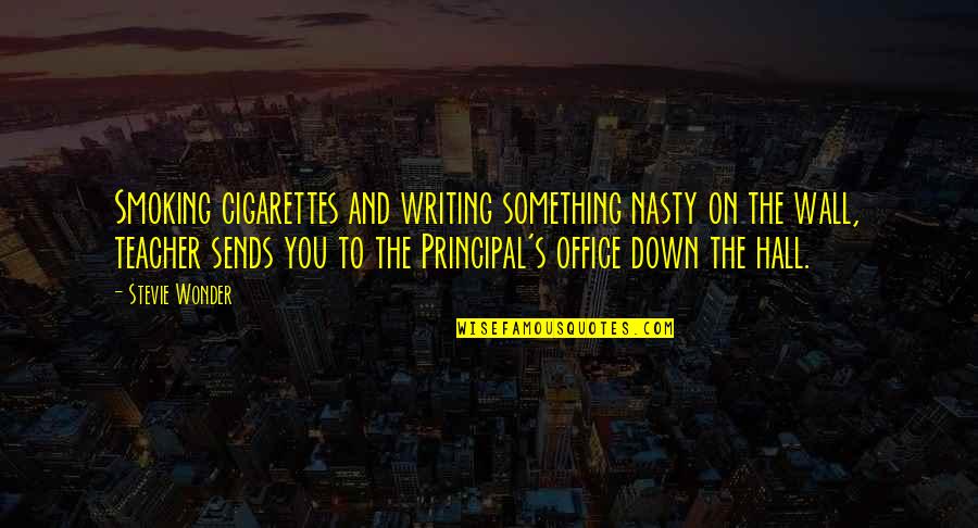 Retiring From Soccer Quotes By Stevie Wonder: Smoking cigarettes and writing something nasty on the Retiring From Soccer Quotes By Stevie Wonder: Smoking cigarettes and writing something nasty on the