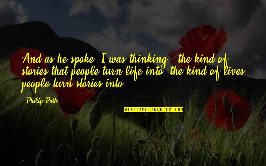Retornar Definicion Quotes By Philip Roth: And as he spoke, I was thinking, 'the