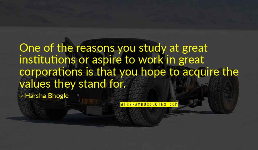 Retorno De Saturno Quotes By Harsha Bhogle: One of the reasons you study at great