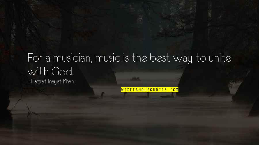 Retos De Amor Quotes By Hazrat Inayat Khan: For a musician, music is the best way Retos De Amor Quotes By Hazrat Inayat Khan: For a musician, music is the best way