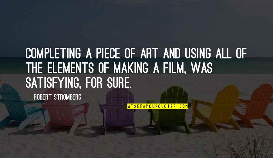 Retracted Quotes By Robert Stromberg: Completing a piece of art and using all Retracted Quotes By Robert Stromberg: Completing a piece of art and using all
