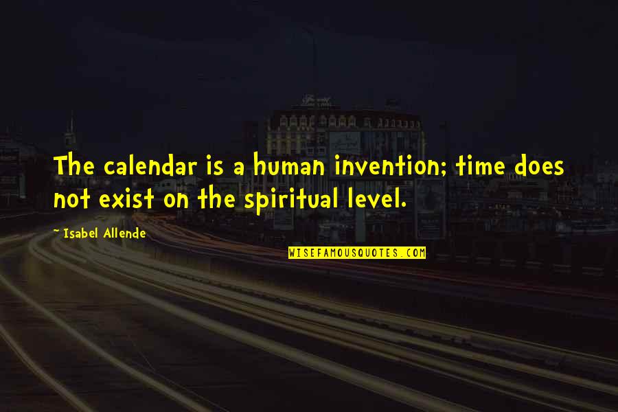 Retraer Quotes By Isabel Allende: The calendar is a human invention; time does