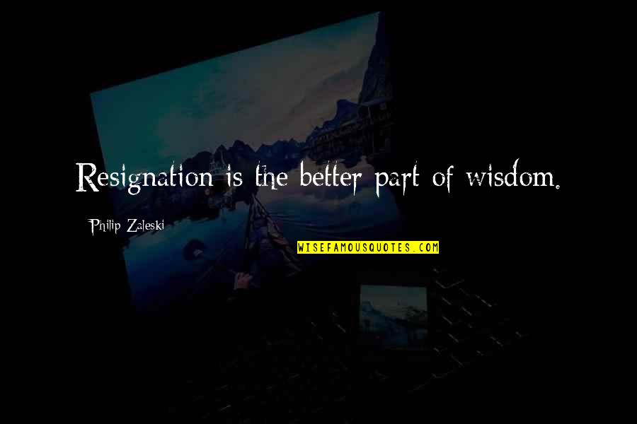Retrained Thoroughbred Quotes By Philip Zaleski: Resignation is the better part of wisdom. Retrained Thoroughbred Quotes By Philip Zaleski: Resignation is the better part of wisdom.