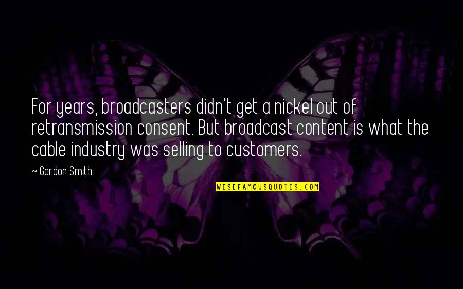 Retransmission Consent Quotes By Gordon Smith: For years, broadcasters didn't get a nickel out