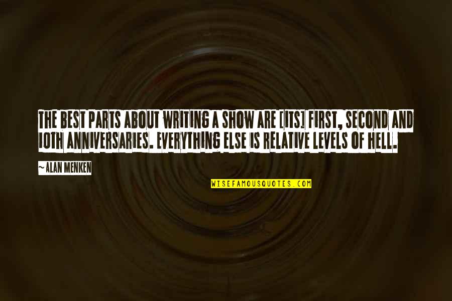 Retrase Quotes By Alan Menken: The best parts about writing a show are Retrase Quotes By Alan Menken: The best parts about writing a show are