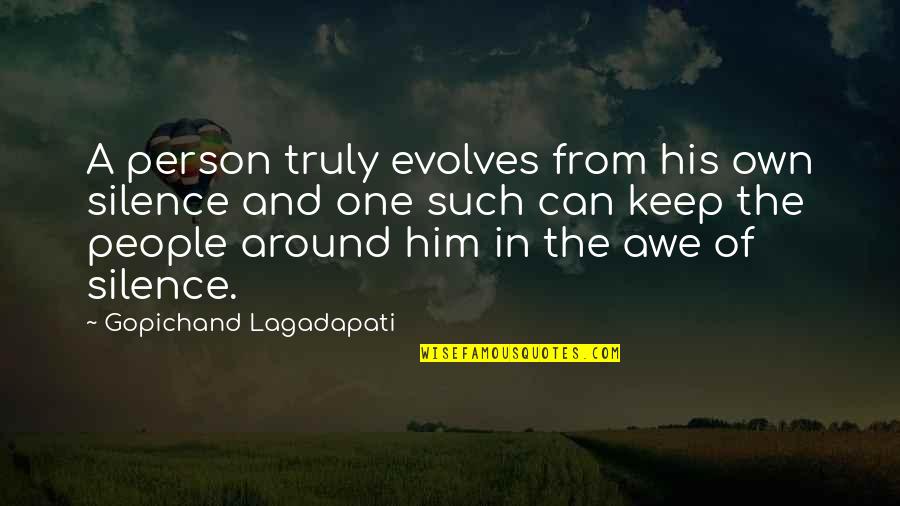 Retreads English Quotes By Gopichand Lagadapati: A person truly evolves from his own silence