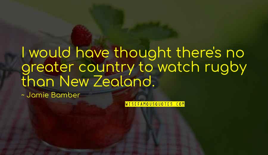 Retrigger Failed Quotes By Jamie Bamber: I would have thought there's no greater country