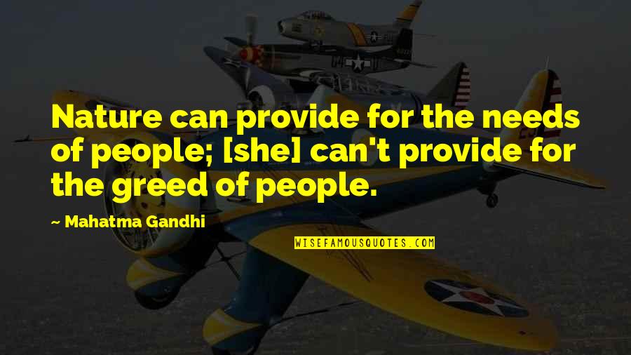 Retrigger Quotes By Mahatma Gandhi: Nature can provide for the needs of people;