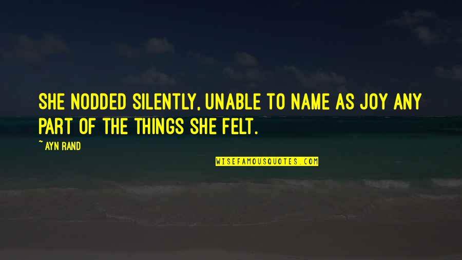 Retro 50s Quotes By Ayn Rand: She nodded silently, unable to name as joy