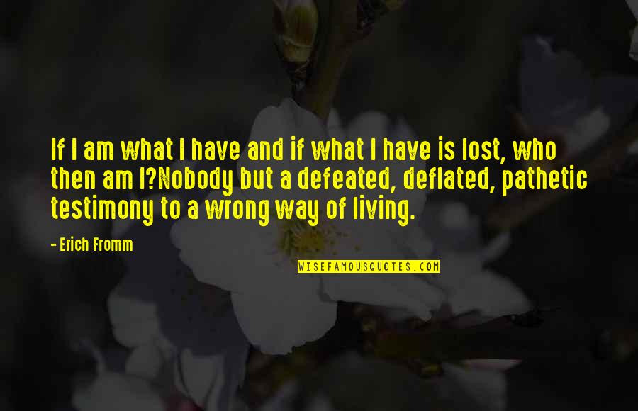 Retro Cards Funny Quotes By Erich Fromm: If I am what I have and if Retro Cards Funny Quotes By Erich Fromm: If I am what I have and if