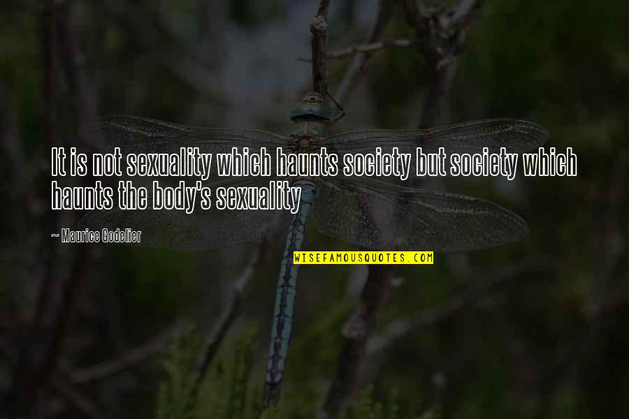 Retro Design Quotes By Maurice Godelier: It is not sexuality which haunts society but