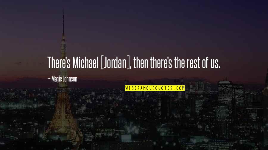 Retro Pin Up Quotes By Magic Johnson: There's Michael [Jordan], then there's the rest of