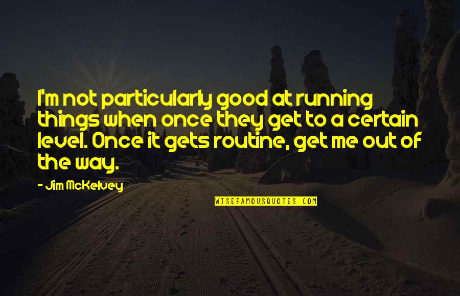 Retrocediendo In English Quotes By Jim McKelvey: I'm not particularly good at running things when