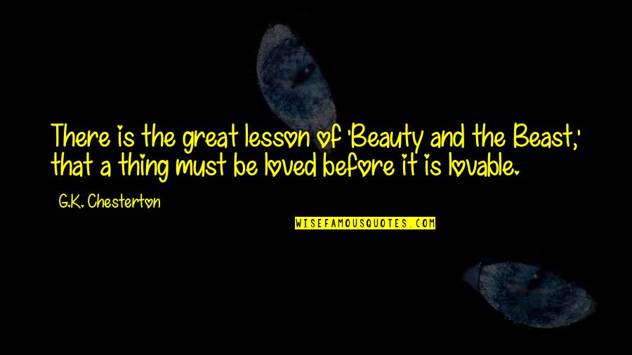 Retrograding Quotes By G.K. Chesterton: There is the great lesson of 'Beauty and