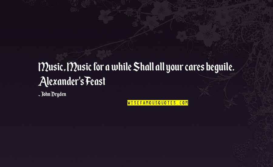 Retrograding Quotes By John Dryden: Music, Music for a while Shall all your