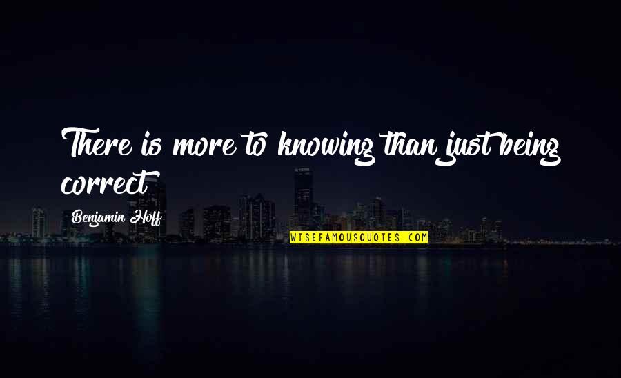 Retroprojetor Mercado Quotes By Benjamin Hoff: There is more to knowing than just being