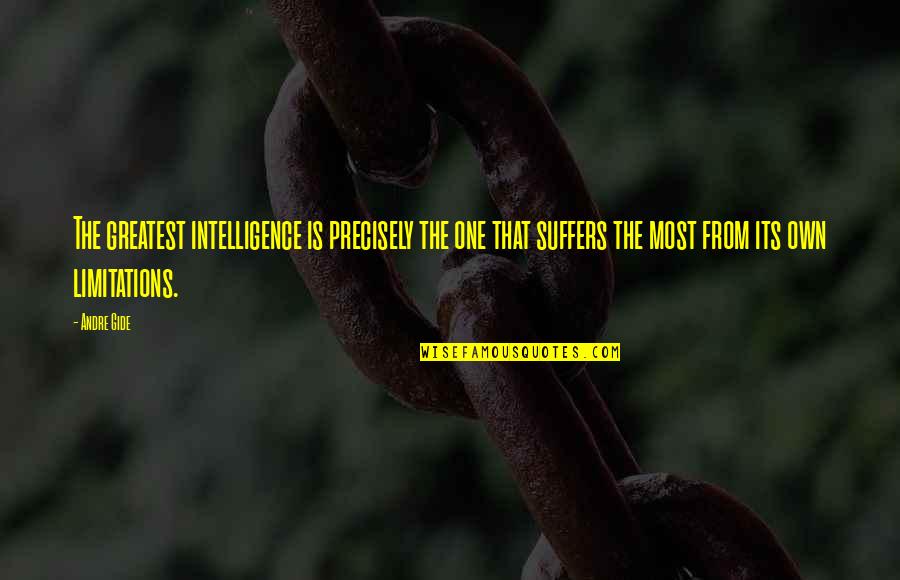 Retrospectively Eerie As Hell Quotes By Andre Gide: The greatest intelligence is precisely the one that Retrospectively Eerie As Hell Quotes By Andre Gide: The greatest intelligence is precisely the one that