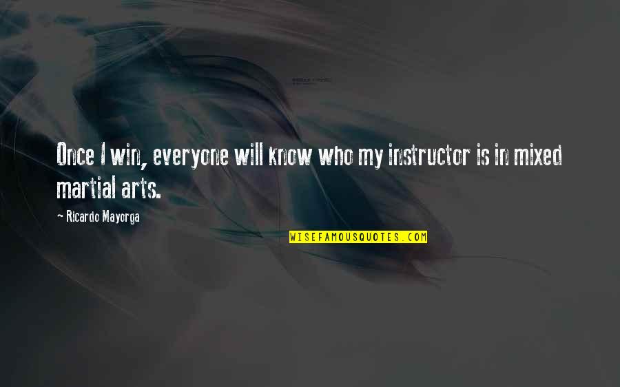 Retrospectively Eerie As Hell Quotes By Ricardo Mayorga: Once I win, everyone will know who my