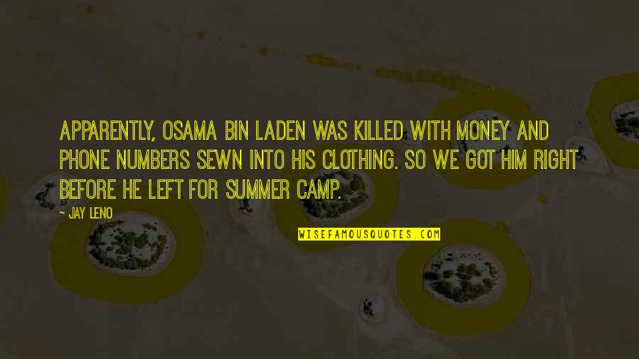 Retrospectives For Distributed Quotes By Jay Leno: Apparently, Osama bin Laden was killed with money Retrospectives For Distributed Quotes By Jay Leno: Apparently, Osama bin Laden was killed with money
