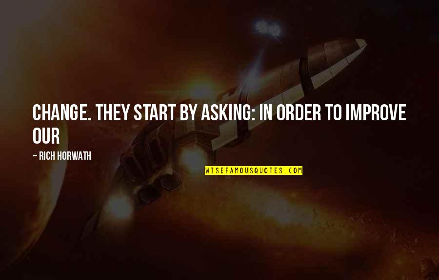 Retrouve Body Quotes By Rich Horwath: change. They start by asking: In order to Retrouve Body Quotes By Rich Horwath: change. They start by asking: In order to