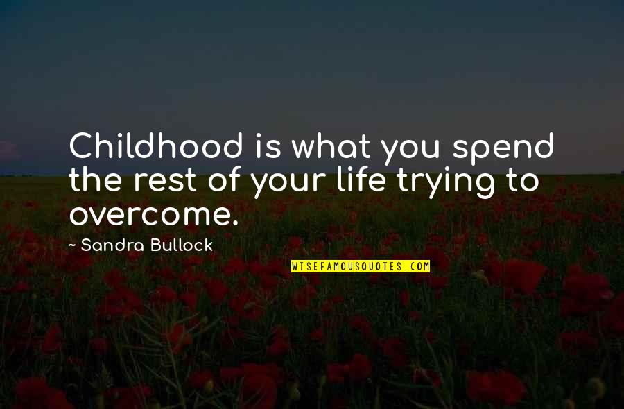 Retrowave Quotes By Sandra Bullock: Childhood is what you spend the rest of