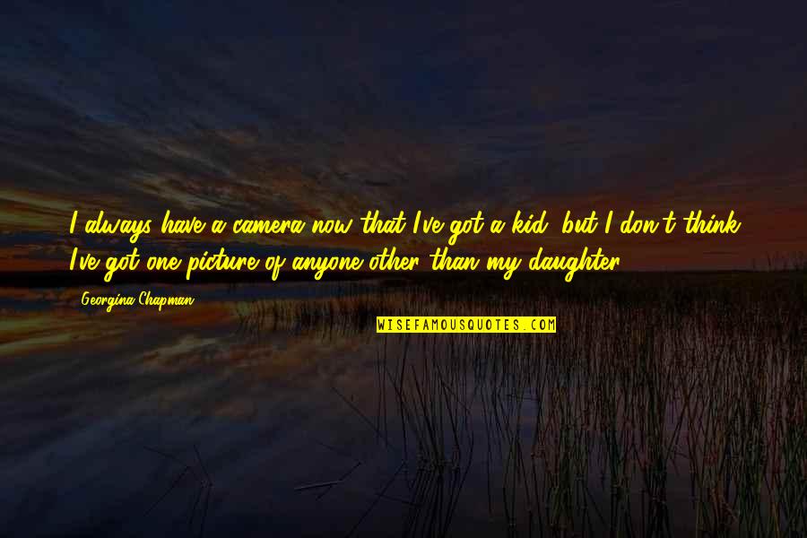 Rettangolo Lights Quotes By Georgina Chapman: I always have a camera now that I've Rettangolo Lights Quotes By Georgina Chapman: I always have a camera now that I've