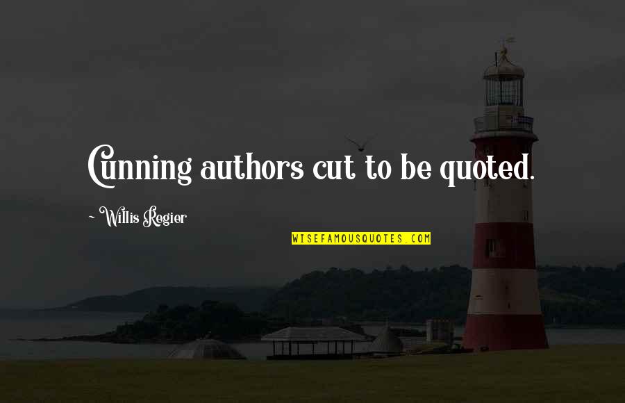 Rettet Den Quotes By Willis Regier: Cunning authors cut to be quoted.