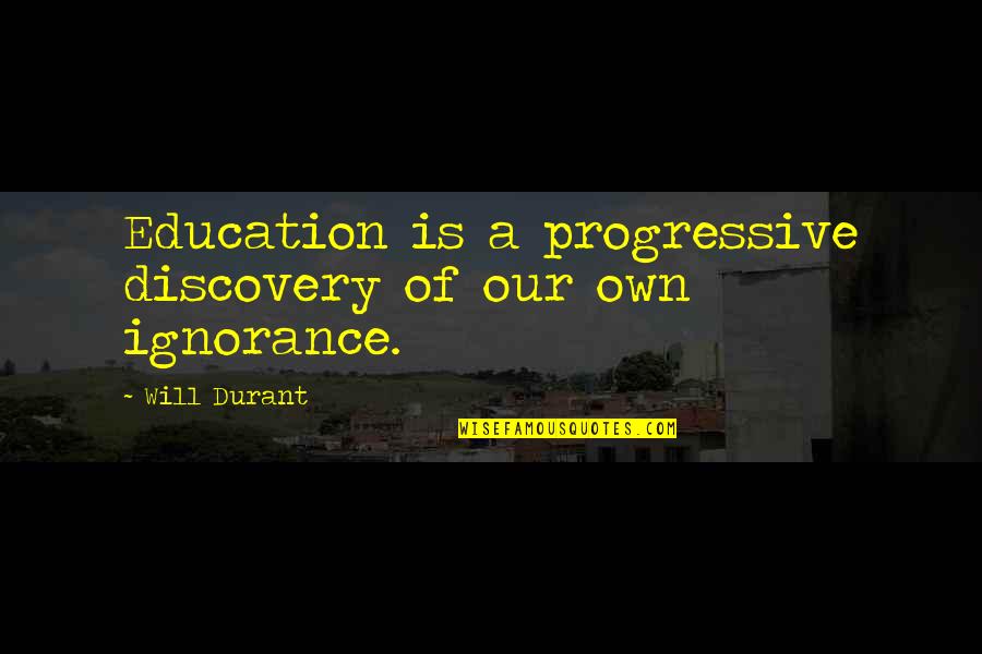 Rettet English Quotes By Will Durant: Education is a progressive discovery of our own
